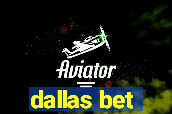 dallas bet